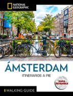 AMSTERDAM - GUIA NATIONAL GEOGRAPHIC ITINERARIOS A PIE, de Varios autores | portada del libro