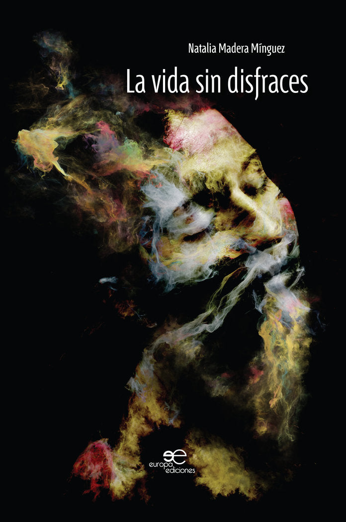 La vida sin disfraces, de MADERA MINGUEZ, NATALIA | portada del libro