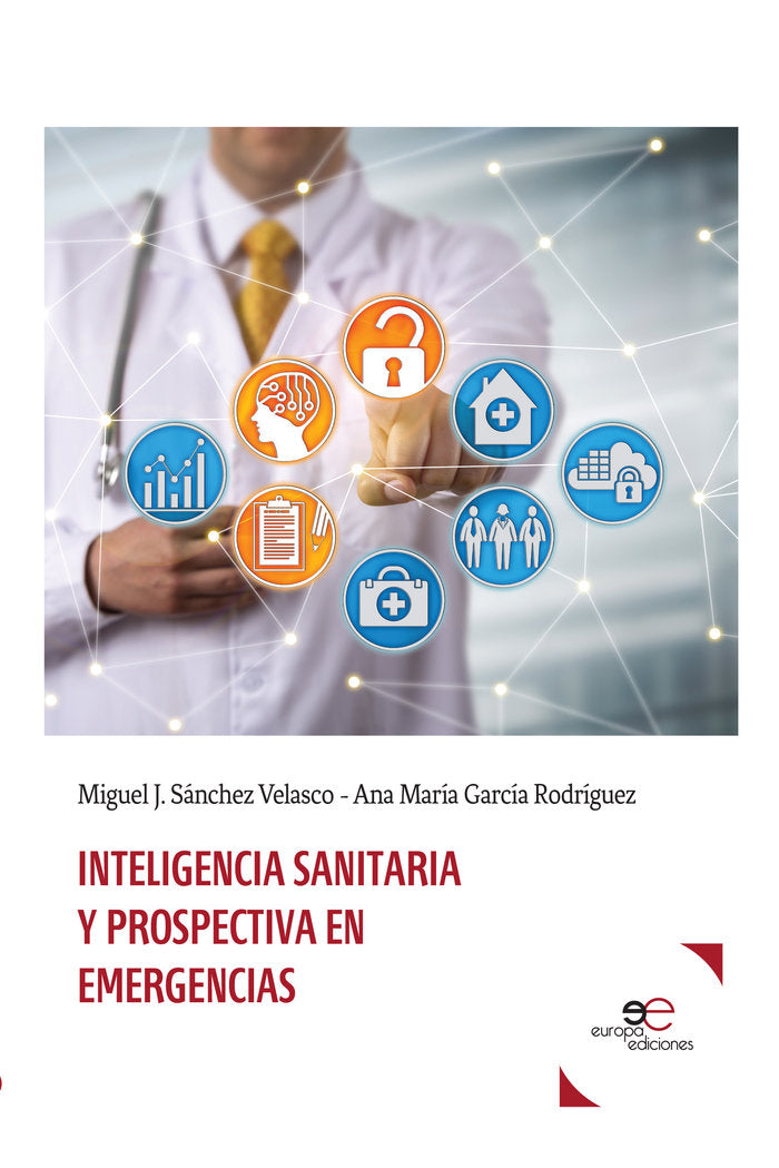 Inteligencia Sanitaria y Prospectivas en Emergencias, de SANCHEZ VELASCO, MIGUEL J. | portada del libro