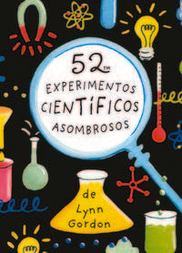 52 experimentos científicos asombrosos, de Gordon, Lynn | portada del libro
