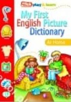 MY FIRST ENGLISH PICT DICTIONARY THE HOUSE, de JOY OLIVIER | portada del libro