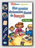 MON PREMIER DICT ILLUSTRE DE FRANCAIS LÆECOLE, de JOY OLIVIER | portada del libro