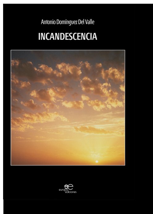 INCANDESCENCIA, de DOMINGUEZ DEL VALLE, ANTONIO | portada del libro