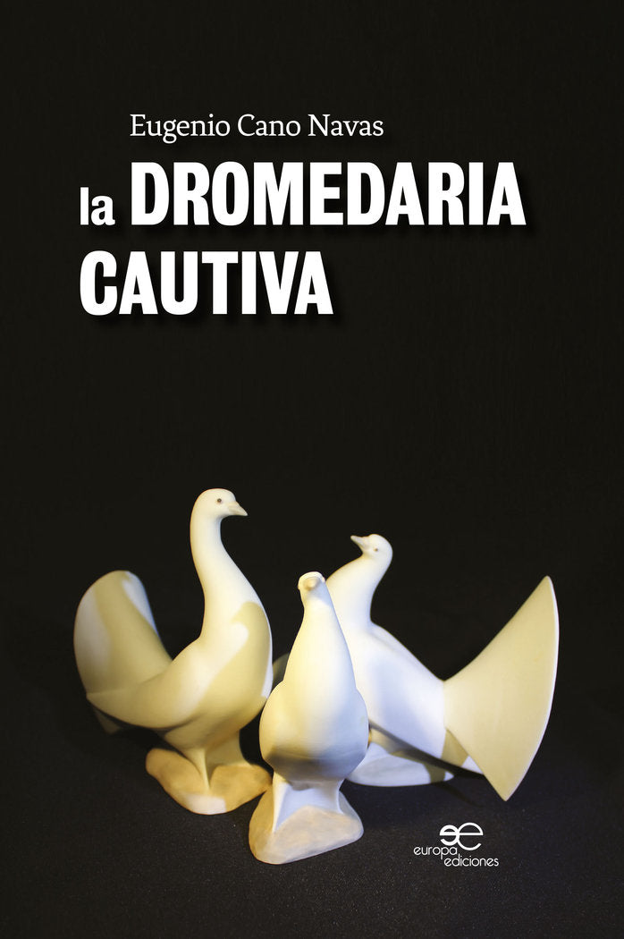 LA DROMEDARIA CAUTIVA, de CANO NAVAS, EUGENIO | portada del libro