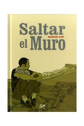 SALTAR EL MURO, de MAXIMILIEN LE ROY | portada del libro