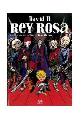 REY ROSA, de DAVID B | portada del libro