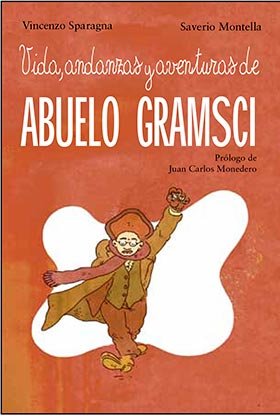 Vida, andanzas y aventuras de abuelo Gramsci, de SPARAGNA, VICENZO | portada del libro
