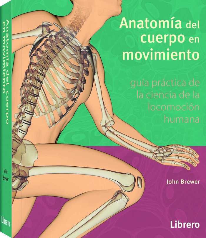 ANATOMIA DEL CUERPO EN MOVIMIENTO, de Brewer, John | portada del libro