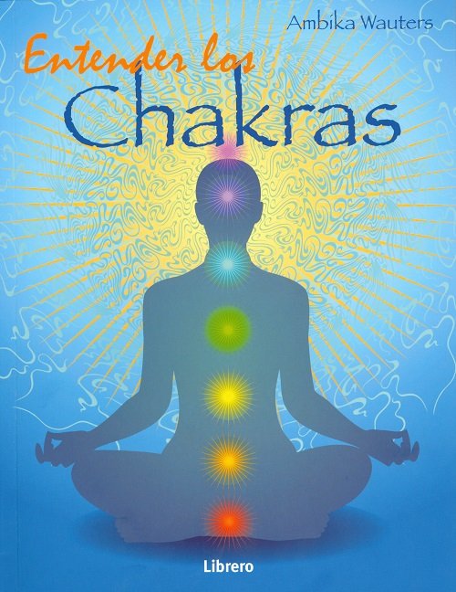 ENTENDER LOS CHAKRAS, de Wauters, Ambika | portada del libro