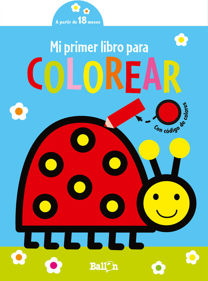 MI PRIMER LIBRO PARA COLOREAR- MARIQUITA, de BALLON | portada del libro
