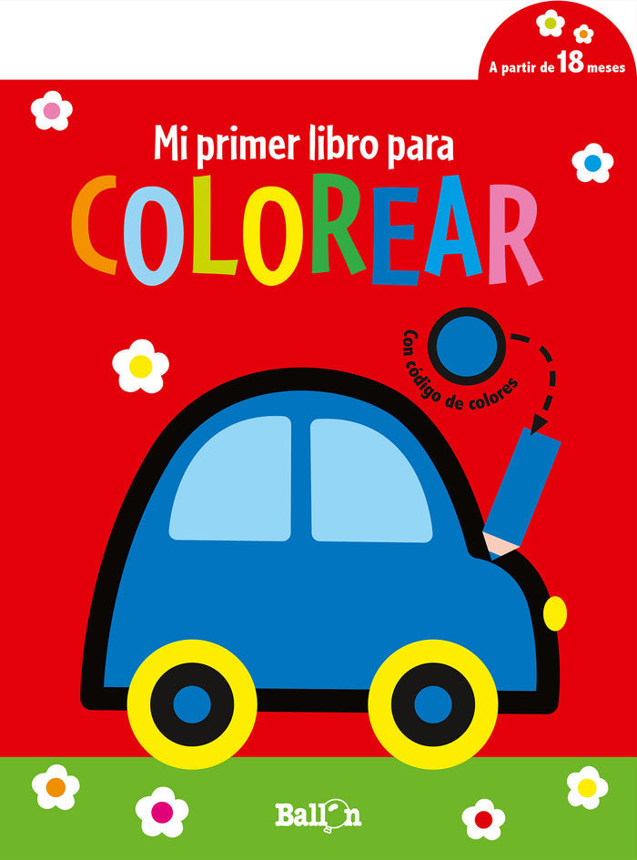 MI PRIMER LIBRO PARA COLOREAR- COCHE, de BALLON | portada del libro