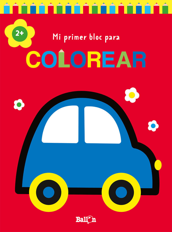 MI PRIMER BLOC PARA COLOREAR +2 COCHE, de BALLON | portada del libro