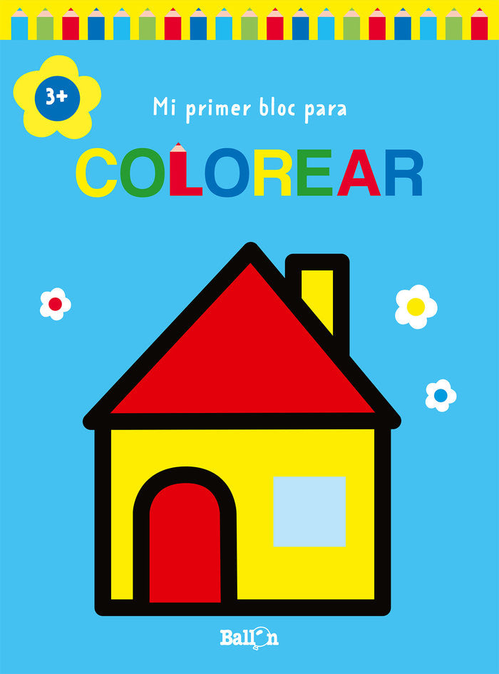 MI PRIMER BLOC PARA COLOREAR +3 CASA, de BALLON | portada del libro