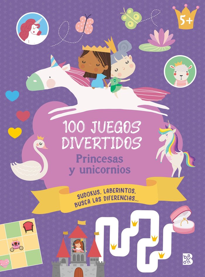100 JUEGOS DIVERTIDOS PRINCESAS Y UNICORNIOS, de AA.VV. | portada del libro