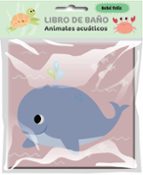 BEBE FELIZ LIBRO DE BAÑO ANIMALES ACUATI, de Ballon | portada del libro