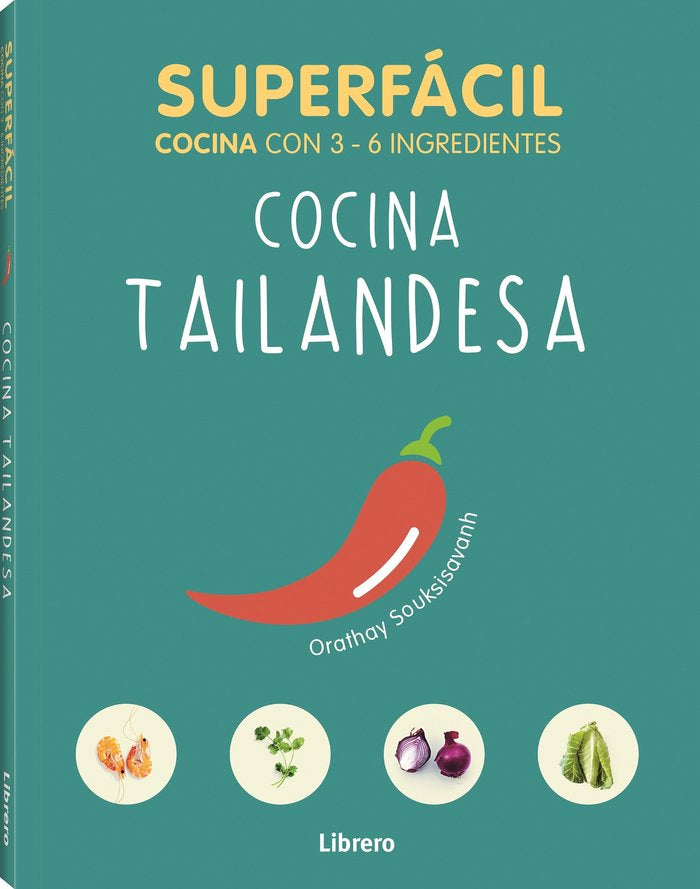 SUPERFACIL COCINA TAILANDESA, de SOUKSISAVAHN A, ORATHAY | portada del libro