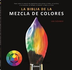 BIBLIA DE LA MEZCLA DE COLORES, de SIDAWAY, IAN | portada del libro