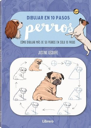 DIBUJAR PERROS EN 10 PASOS, de JUSTINE LECOUFFE | portada del libro
