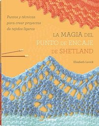 MAGIA DEL PUNTO DE ENCAJE DE SHETLAND, LA, de ELIZABETH LOVICK | portada del libro