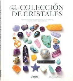 CRISTALES, SU COLECCION DE, de JILIAN AURELIA GREEN | portada del libro