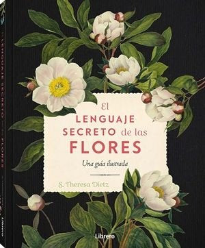 LENGUAJE SECRETO DE LAS FLORES, EL., de S. THERESA DIETZ | portada del libro