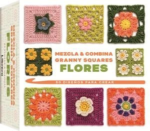 MEZCLA Y COMBINA GRANNY SQUARES FLORES, de CLAIRE MONTGOMERIE | portada del libro