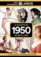 SI NACISTE EN 1950: DE 1950 A 1967, de Varios autores | portada del libro