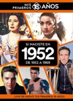 SI NACISTE EN 1952: DE 1952 A 1969, de Varios autores | portada del libro
