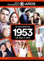 SI NACISTE EN 1953: DE 1953 A 1970, de Varios autores | portada del libro