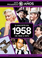 SI NACISTE EN 1958: DE 1958 A 1975, de Varios autores | portada del libro