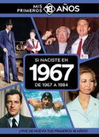 SI NACISTE EN 1967: DE 1967 A 1984, de Varios autores | portada del libro