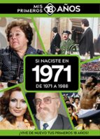 SI NACISTE EN 1971: DE 1971 A 1988, de Varios autores | portada del libro
