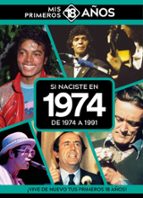 SI NACISTE EN 1974: DE 1974 A 1991, de Varios autores | portada del libro