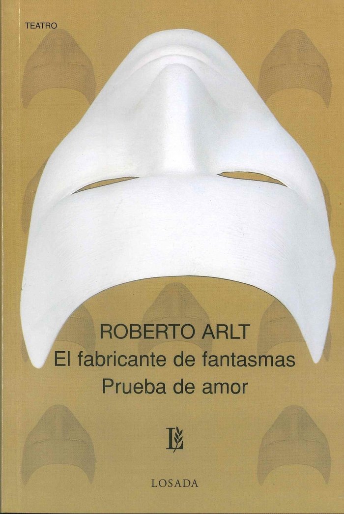 EL FABRICANTE DE FANTASMAS / PRUEBA DE AMOR, de ARLT LOPEZ | portada del libro