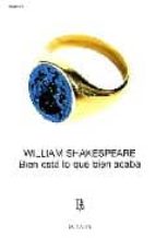 BIEN ESTA LO QUE BIEN ACABA, de William Shakespeare | portada del libro