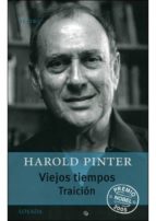 VIEJOS TIEMPOS TRAICION, de Harold Pinter | portada del libro