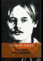 UBU REY / UBU CORNUDO, de Alfred Jarry | portada del libro