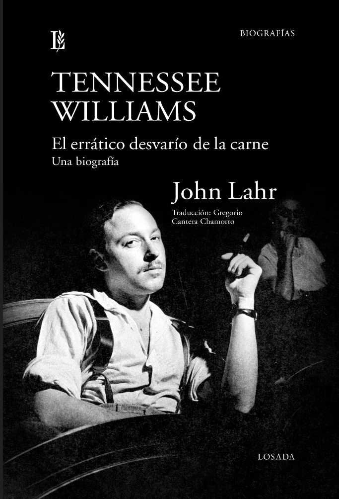 TENNESSEE WILLIAMS. EL ERRATICO DESVARIO DE LA CARNE. UNA BIOGRAF, de LAHR | portada del libro