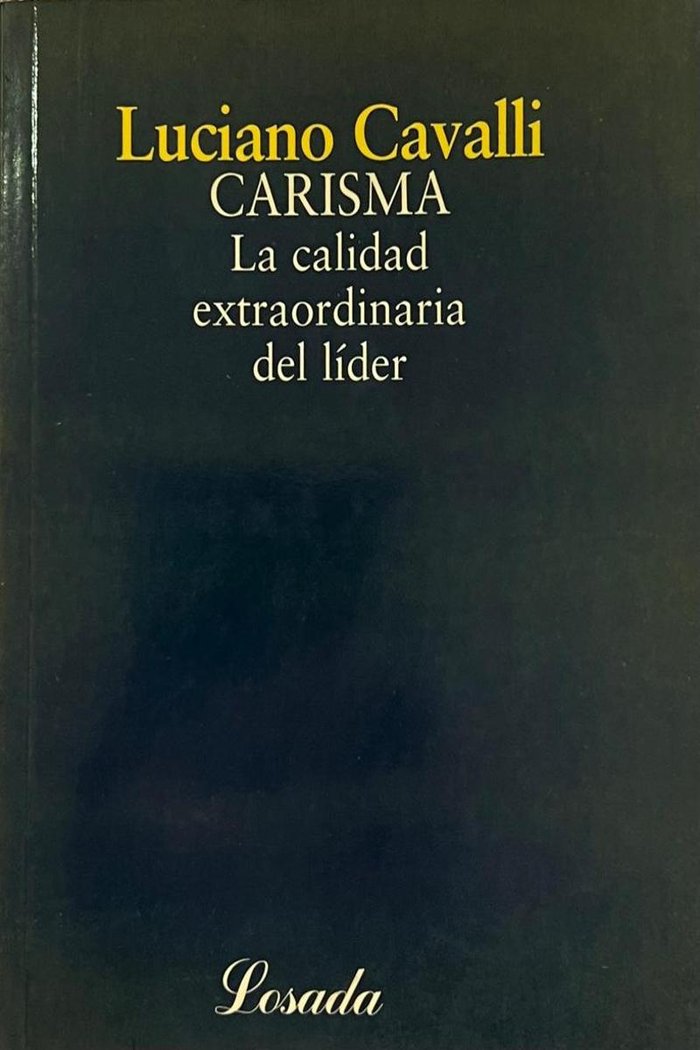 CARISMA - LA CALIDAD EXTRAORDINARIA DEL LIDER, de Cavalli, Luciano | portada del libro
