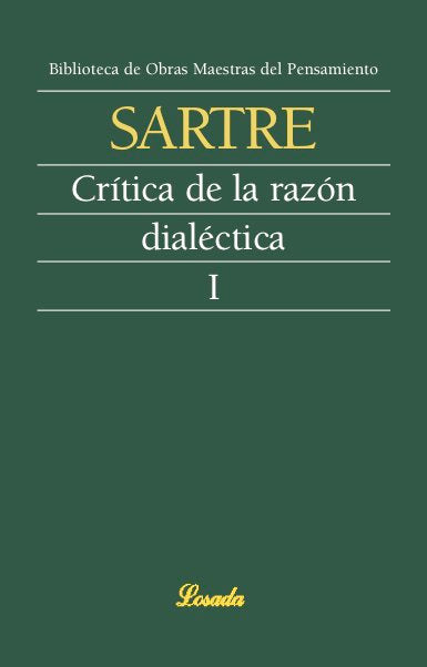 CRITICA DE LA RAZON DIALECTICA VOL.1, de Sartre, Jean-Paul | portada del libro
