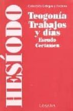 TEOGONIA TRABAJOS Y DIAS ESCUDO CERTAMEN, de Hesíodo | portada del libro