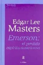 EMERSON EL PERDIDO ESPIRITU AMERICANO, de Edgar Lee Masters | portada del libro
