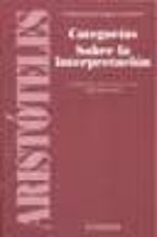 CATEGORIAS SOBRE LA INTERPRETACION, de Aristóteles | portada del libro