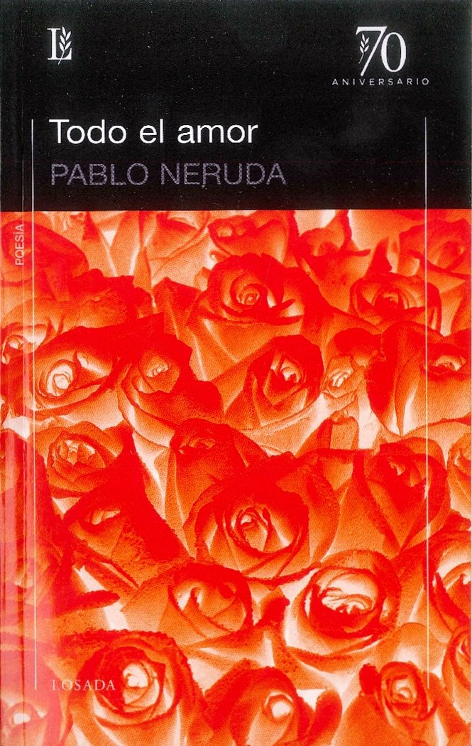 TODO EL AMOR, de NERUDA, PABLO | portada del libro