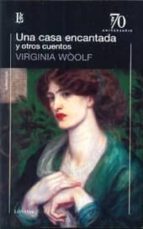UNA CASA ENCANTADA Y OTROS CUENT, de Virginia Woolf | portada del libro