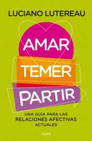AMAR, TEMER, PARTIR, de LUCIANO LUTEREAU | portada del libro