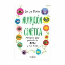 NUTRICION Y GENETICA, de JORGE DOTTO | portada del libro