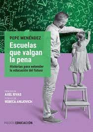 ESCUELAS QUE VALGAN LA PENA, de MENENDEZ | portada del libro
