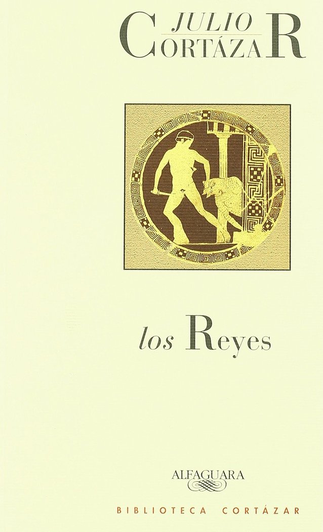 Los reyes, de Cortázar, Julio | portada del libro