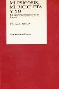 Mi Psicosis, mi bicicleta y yo, de Simon, Fritz | portada del libro